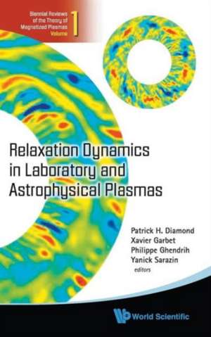 Relaxation Dynamics in Laboratory and Astrophysical Plasmas de Patrick H. Diamond