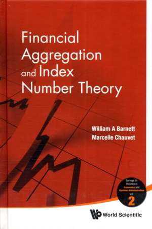 Financial Aggregation and Index Number Theory de William A. Barnett