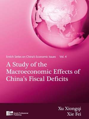 A Study of the Macroeconomic Effects of China's Fiscal Deficits de Xu Xiongqi