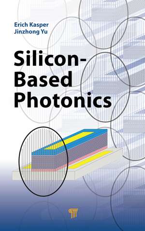 Silicon-Based Photonics de Erich Kasper