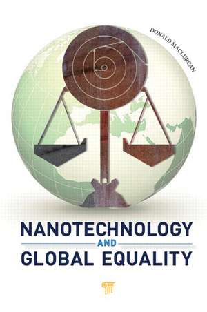 Nanotechnology and Global Equality de Donald Maclurcan