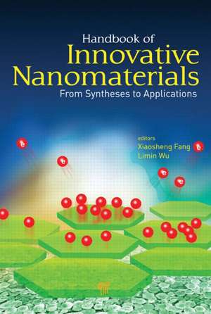 Handbook of Innovative Nanomaterials: From Syntheses to Applications de Xiaosheng Fang