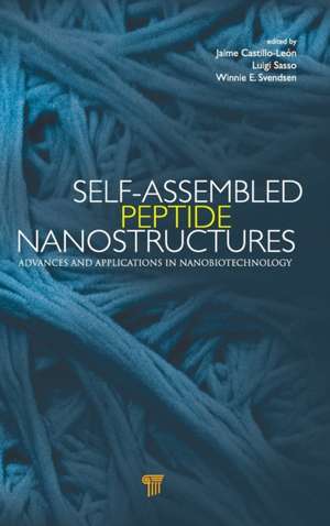 Self-Assembled Peptide Nanostructures: Advances and Applications in Nanobiotechnology de Jaime Castillo