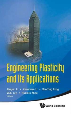 Engineering Plasticity and Its Applications de Xia-Ting Feng