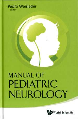 Manual of Pediatric Neurology de Pedro Weisleder