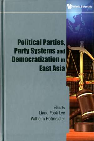 Political Parties, Party Systems and Democratization in East Asia de Wilhelm Hofmeister