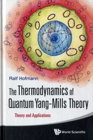 The Thermodynamics of Quantum Yang-Mills Theory de Ralf Hofmann