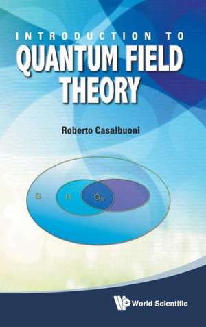 Introduction to Quantum Field Theory de Roberto Casalbuoni