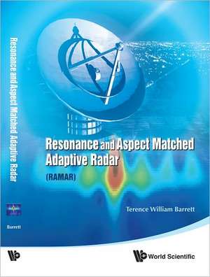 Resonance and Aspect Matched Adaptive Radar (RAMAR) de Terence William Barrett