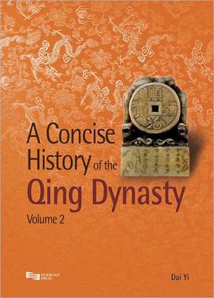 A Concise History of the Qing Dynasty de Dai Yi