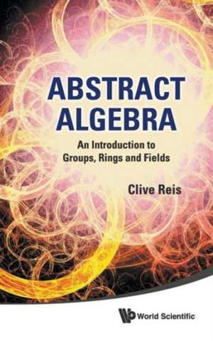 Abstract Algebra de Clive Reis