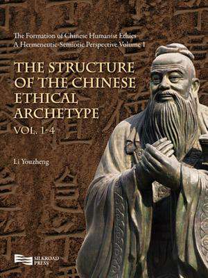 The Formation of Chinese Humanist Ethics: From a Hermeneutic-Semiotic Perspective de Youzheng Li