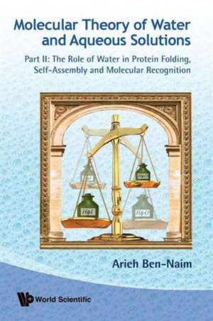 Molecular Theory of Water and Aqueous Solutions de Arieh Ben-Naim