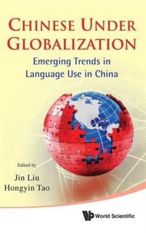 Chinese Under Globalization de Jin Liu