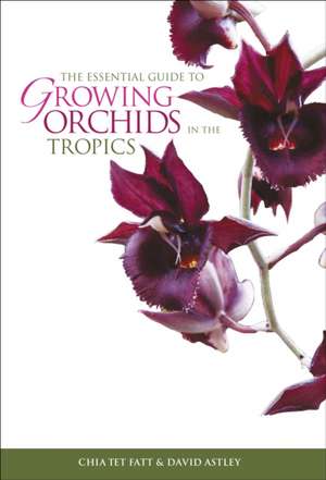 The Essential Guide To Growing Orchids In The Tropics,