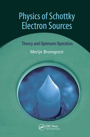 Physics of Schottky Electron Sources: Theory and Optimum Operation de Merijntje Bronsgeest