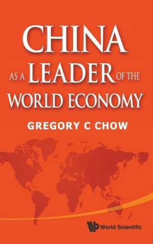 China as a Leader of the World Economy de Gregory C. Chow