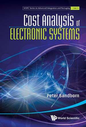 Cost Analysis of Electronic Systems de Peter Sandborn