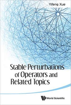 Stable Perturbations of Operators and Related Topics de Tusheng Zhang