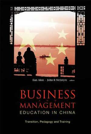 Business and Management Education in China: Transition, Pedagogy and Training de Ilan Alon