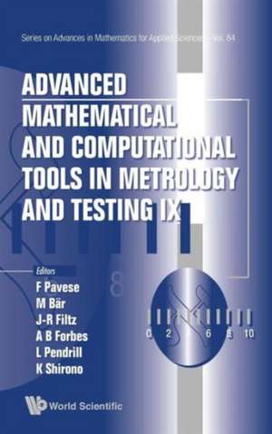 Advanced Mathematical and Computational Tools in Metrology and Testing IX de Markus Bar