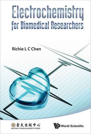 Electrochemistry for Biomedical Researchers de Richie L. C. Chen