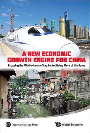 New Economic Growth Engine for China, A: Escaping the Middle-Income Trap by Not Doing More of the Same de Ming Lu