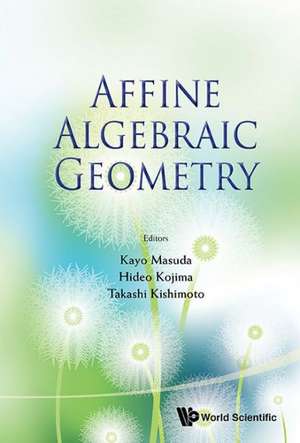 Affine Algebraic Geometry - Proceedings of the Conference de Takashi Kishimoto