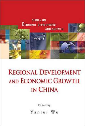 Regional Development and Economic Growth in China de Yanrui Wu