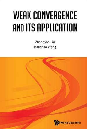 Weak Convergence and Its Application de Lin Zhengyan