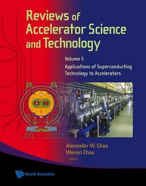 Reviews of Accelerator Science and Technology - Volume 5 de Alexander W. Chao