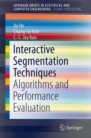 Interactive Segmentation Techniques: Algorithms and Performance Evaluation de Jia He