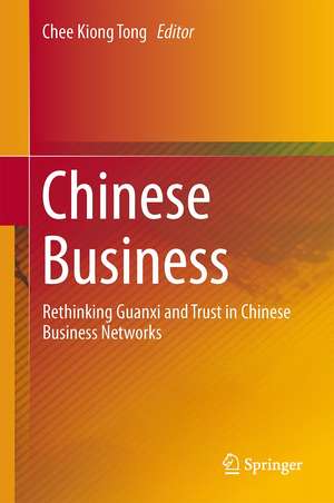 Chinese Business: Rethinking Guanxi and Trust in Chinese Business Networks de Chee-Kiong Tong