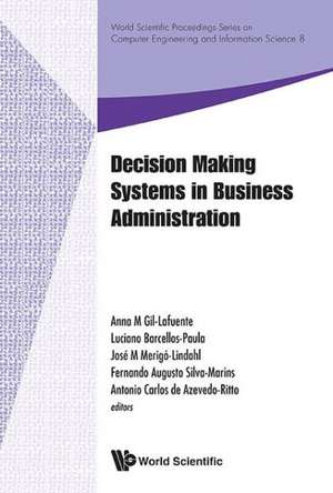 Decision Making Systems in Business Administration: Proceedings of the MS'12 International Conference, Rio de Janeiro, Brazil, 10-13 December 2012 de Anna M. Gil Lafuente