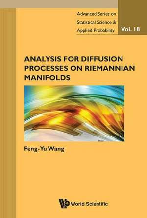 Analysis for Diffusion Processes on Riemannian Manifolds de Feng-Yu Wang