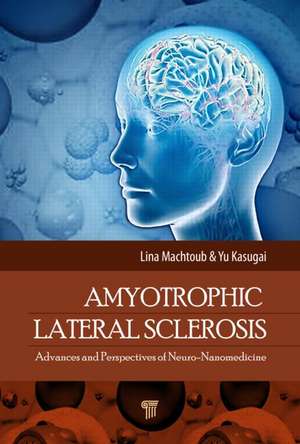 Amyotrophic Lateral Sclerosis: Advances and Perspectives of Neuronanomedicine de Lina Machtoub