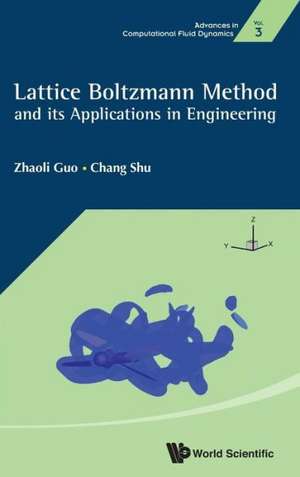 Lattice Boltzmann Method and Its Applications in Engineering de Zhaoli Guo