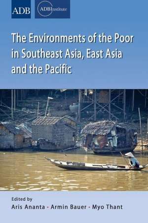 The Environments of the Poor in Southeast Asia, East Asia and the Pacific de Aris Ananta