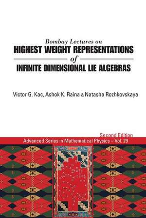 Bombay Lectures on Highest Weight Representations of Infinite Dimensional Lie Algebras (2nd Edition) de Victor G. Kac