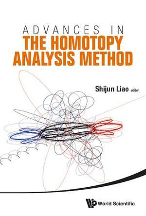 Advances in the Homotopy Analysis Method: Walk the Walk and Talk the Talk de Shijun Liao