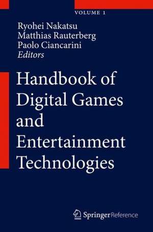 Handbook of Digital Games and Entertainment Technologies de Ryohei Nakatsu