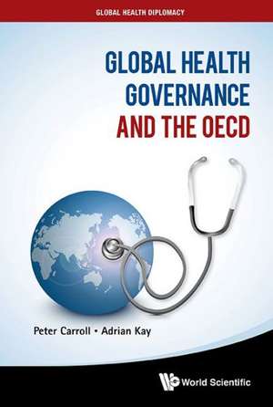 Global Health Governance and the OECD de Peter Carroll