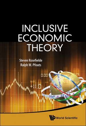 Inclusive Economic Theory: Politics, Economy and Society de Steven Rosefielde