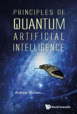 Principles of Quantum Artificial Intelligence: Politics, Economy and Society de Andreas Wichert