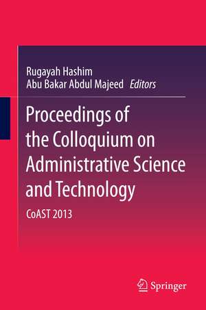 Proceedings of the Colloquium on Administrative Science and Technology: CoAST 2013 de Rugayah Hashim