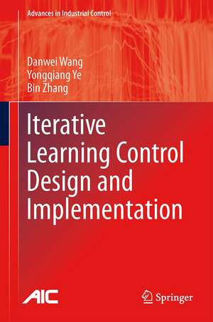 Practical Iterative Learning Control with Frequency Domain Design and Sampled Data Implementation de Danwei Wang