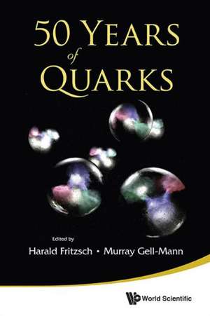 50 Years of Quarks de Fritzsch Harald