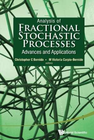 Analysis of Fractional Stochastic Processes: Advances and Applications - Proceedings of the 7th Jagna International Workshop de Christopher C. Bernido