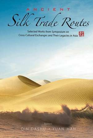 Ancient Silk Trade Routes de Dashu Qin