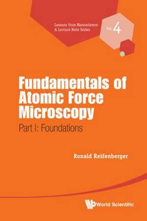 Fundamentals of Atomic Force Microscopy - Part I: Foundations de Ronald G. Reifenberger